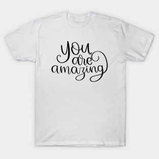 You are amazing T-Shirt